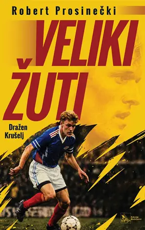 Robert Prosinečki: Veliki Žuti