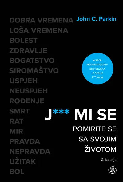 J*** mi se - Pomirite se sa svojim životom - 2. izdanje